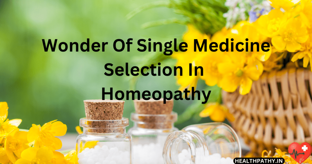 Law Of Single Medicine Selection In Homeopathy