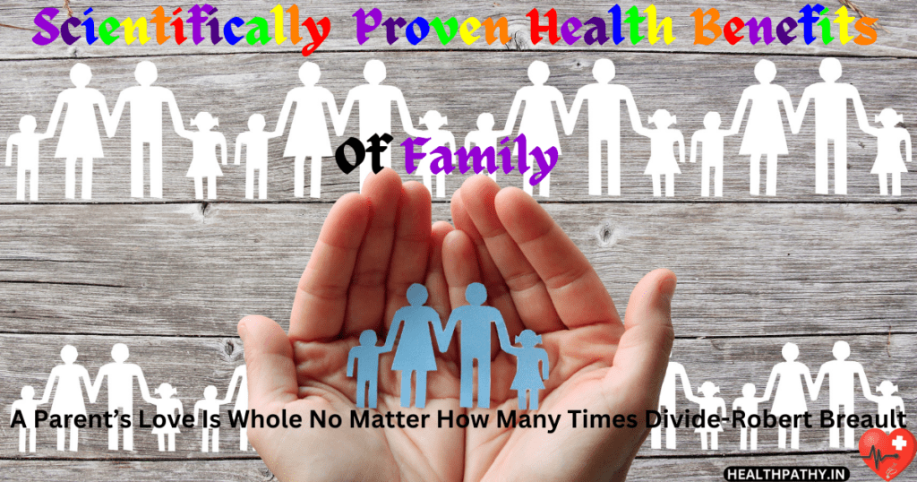 Scientifically Proven Health Benefits Of Family