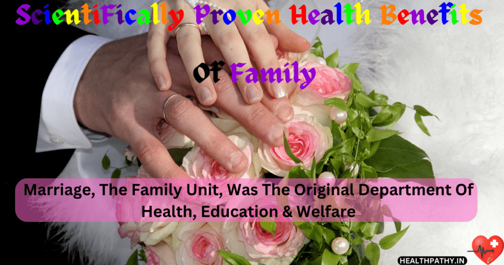 Scientifically Proven Health Benefits Of Family